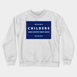 Childers for President Crewneck Sweatshirt